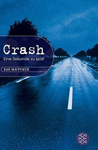 Mayfield, Sue Crash: Eine Sekunde zu spät (Fischer Schatzinsel)