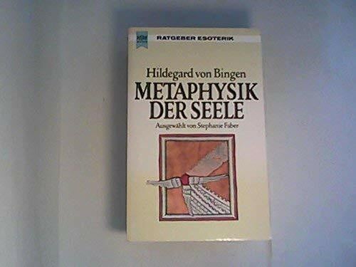 Hildegardis BingensisFaber, Stephanie [Hrsg.] Metaphysik der Seele. ( Esoterik).