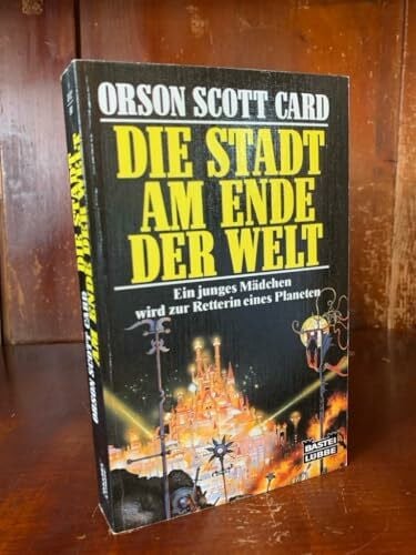 Orson Scott Card Die Stadt am Ende der Welt (Science Fiction. Bastei Lübbe Taschenbücher)