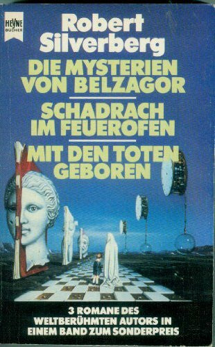 Silverberg, Robert Die Mysterien von Balzagor. - Schadrach im Feuerofen. - Mit den Toten geboren (Heyne Science Fiction und Fantasy (06))