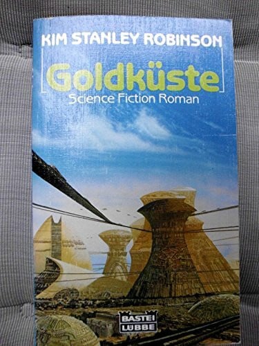 Kim Stanley Robinson Goldküste (Science Fiction. Bastei Lübbe Taschenbücher)
