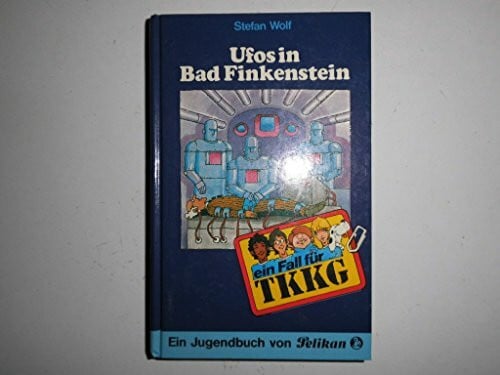 Fein, Egon Ein Fall für TKKG, Bd.15, Ufos in Bad Finkenstein
