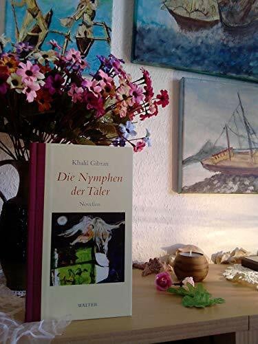 Khalil Gibran Die Nymphen der Täler: Drei Novellen