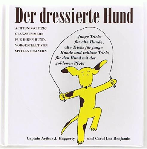 Carol Lea Benjamin Der dressierte Hund