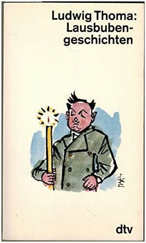 Thoma, Ludwig Lausbubengeschichten: Aus meiner Jugendzeit (dtv Literatur)