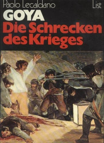 Lecaldano, Paolo Goya: Die Schrecken des Krieges
