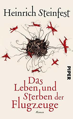 Steinfest, Heinrich Das Leben und Sterben der Flugzeuge: Roman