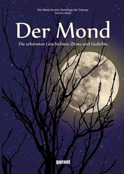 garant Verlag GmbH Der Mond: Die schönsten Geschichten, Zitate und Gedichte