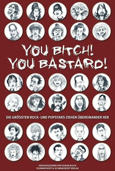 Komarkova, Jana You Bitch! You Bastard!: Die größten Rock- und Popstars ziehen übereinander her
