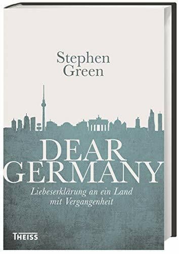 Haupt, Michael Dear Germany: Liebeserklärung an ein Land mit Vergangenheit