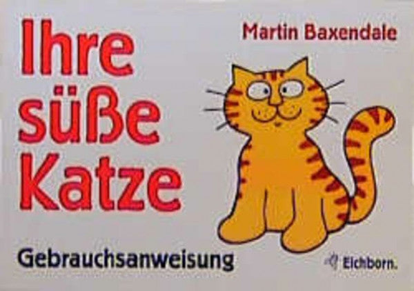 Bischoff, Matthias Ihre süsse Katze: Gebrauchsanweisung