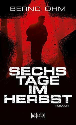 Ohm, Bernd Sechs Tage im Herbst: Roman