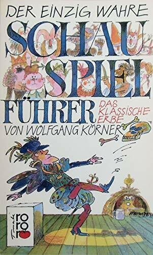Limmroth, Manfred Der einzig wahre Schauspielführer: Das klassische Erbe