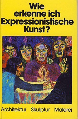 Betz, Gerd Wie erkenne ich Expressionistische Kunst (6506 674)
