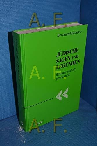 Kuttner, Bernhard Jüdische Sagen und Legenden für jung und alt gesammelt und wiedererzählt