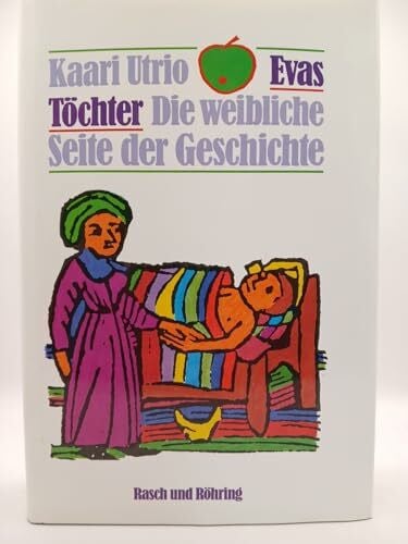 Utrio, Kaari Evas Töchter. Die weibliche Seite der Geschichte
