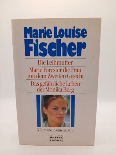 Fischer, Marie L Die Leihmutter /Marie Forester /Das gefährliche Leben der Monika Berg: Sonderband (Allgemeine Reihe. Bastei Lübbe Taschenbücher)