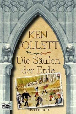 Follett, Ken Die Säulen der Erde (Allgemeine Reihe. Bastei Lübbe Taschenbücher)