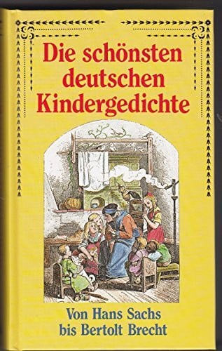 Heckmann Die schönsten deutschen Kindergedichte: Von Hans Sachs bis Berthold Brecht