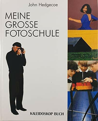 Hedgecoe, John Meine große Fotoschule (Kaleidoskop Buch)