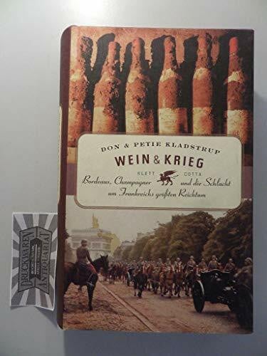 Kladstrup, Petie Wein & Krieg: Bordeaux, Champagner und die Schlacht um Frankreichs größten Reichtum