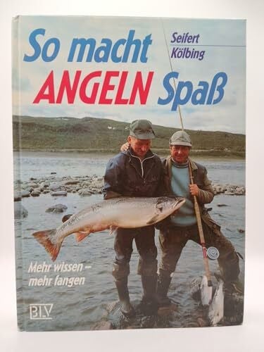Seifert, Kurt So macht Angeln Spaß