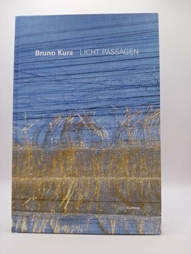 Kurz, Bruno 'Licht Passagen'