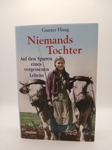 Haug, Gunter: Niemands Tochter: Auf den Spuren eines vergessenen Lebens