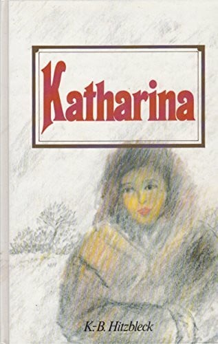 Hitzbleck, Klaus B Katharina: Erzählung (Hänssler-Erzählungen)