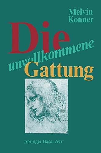 Westermayr, Tony Die unvollkommene Gattung: Biologische Grundlagen und die Natur des Menschen