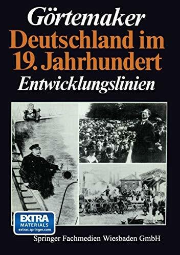 Görtemaker, Manfred Deutschland im 19. Jahrhundert: Entwicklungslinien