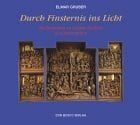 Gruber, Elmar Durch Finsternis ins Licht: Meditationen zu Leiden, Sterben und Auferstehen