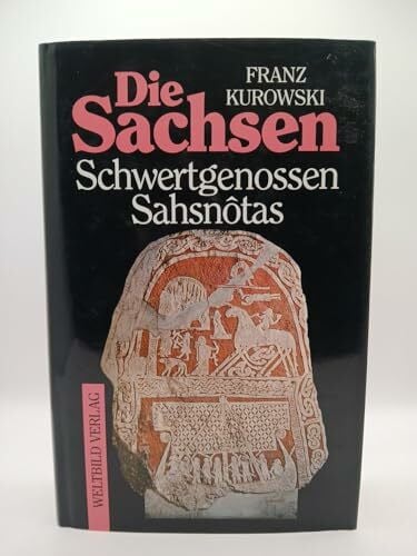 Kurowski, Franz Die Sachsen. Schwertgenossen Sahsnotas