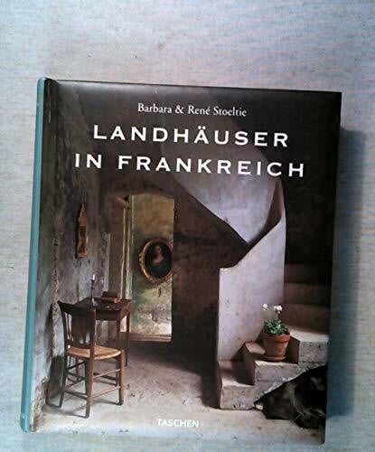 Stoeltie, Barbara Landhäuser in Frankreich: Country Houses of France, Landhauser in Frankreich