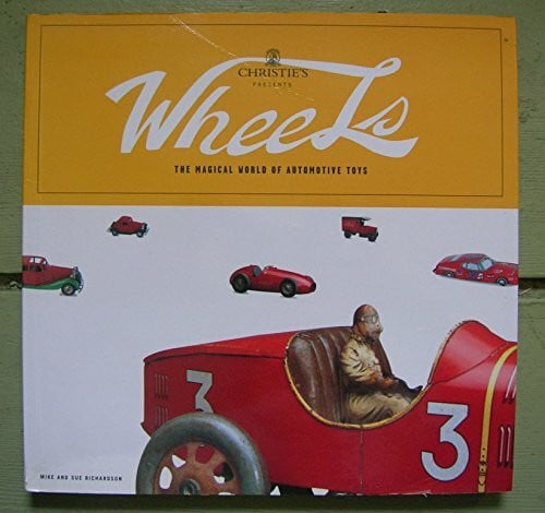 Richardson, Sue Wheels: The Magical World of Automotive Toys