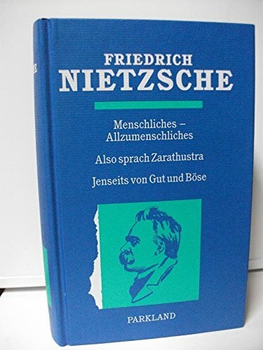 friedrich-wilhelm-nietzsche-alexander-ulfig Ausgewählte Werke / Menschliches - Allzumenschliches, Also sprach Zarathustra, Jenseits von Gut und Böse