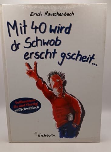 Bork, Henriette Mit 40 wird dr Schwob erscht gscheit