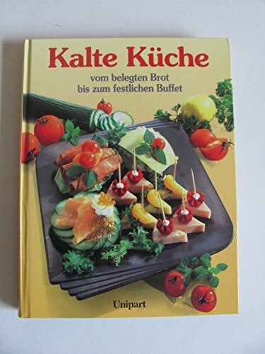 Faist, Fritz Kalte Küche vom belegten Brot bis zum festlichen Buffet. Das neue Kochbuch mit über 250 Rezepten