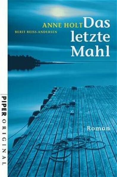 Reiss-Andersen, Berit Das letzte Mahl: Roman (Piper Taschenbuch, Band 7057)