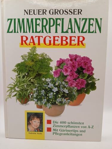 Vocke, Gabriele Neuer grosser Zimmerpflanzen-Ratgeber (Compact-Gartenratgeber)