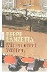 Lanzetta, Peppe Mitten unter Wölfen: Ein Roman aus Neapel