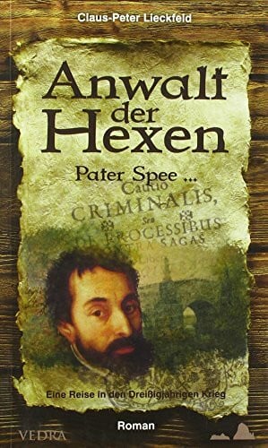 Claus-Peter Lieckfeld Anwalt der Hexen. Pater Spee
