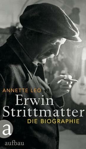 Leo, Annette Erwin Strittmatter: Die Biographie