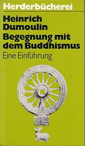 Dumoulin, Heinrich Begegnung mit dem Buddhismus. Eine Einführung.