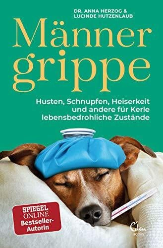 Moskito, Jana Männergrippe: Husten, Schnupfen, Heiserkeit und andere für Kerle lebensbedrohliche Zustände