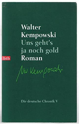 Kempowski, Walter Uns geht's ja noch gold: Roman (Die deutsche Chronik, Band 5)