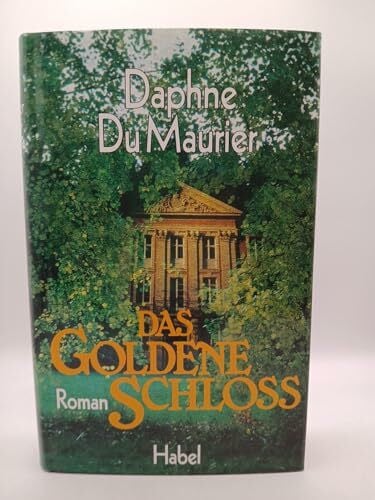 DuMaurier, Daphne Das goldene Schloss