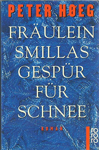 Peter Høeg Fräulein Smillas Gespür für Schnee: Roman (rororo: Rowohlts Rotations Romane)