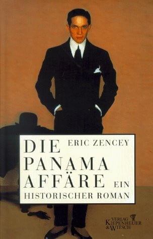 Zencey, Eric Die Panama-Affäre: Ein historischer Roman