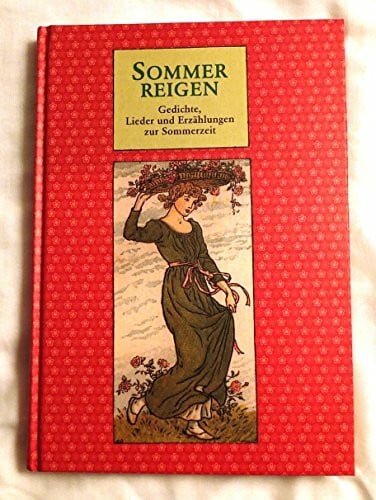 Gaugler, Almut (Hg) Sommer Reigen - Gedichte, Lieder und Erzählungen zur Sommerzeit
